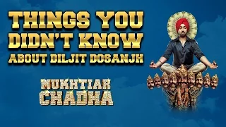Things you didn’t know | Diljit Dosanjh |  Mukhtiar Chadha