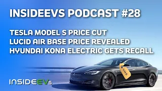 Tesla Model S Price Cut, Lucid Air Base Price Revealed and Hyundai Kona Electric Gets Recall
