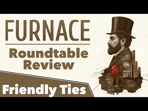 Furnace Roundtable Review - Friendly Ties Podcast