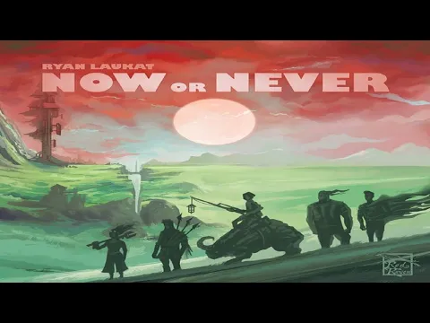 Now or Never Runthrough
