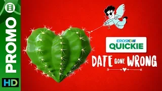 Should People Kiss on Their First Dates? | Date Gone Wrong | Eros Now Quickie