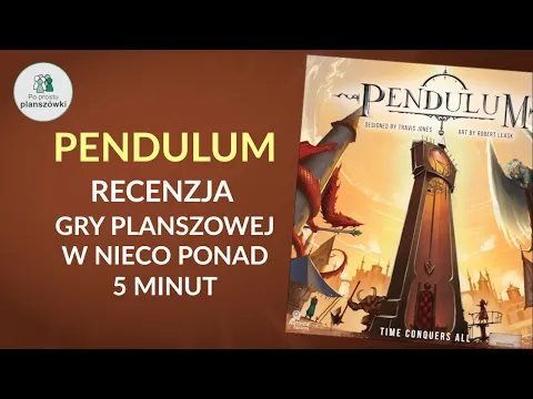 Pendulum (Wahadło) - recenzja gry planszowej w nieco ponad 5 minut