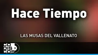 Hace Tiempo, Las Musas Del Vallenato - Audio