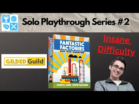 Vitamins for days! Solo Fantastic Factories Playthrough #2: Gilded Guild