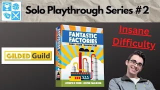 Vitamins for days! Solo Fantastic Factories Playthrough #2: Gilded Guild