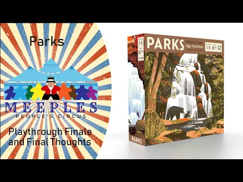 Parks playthrough finale and final thoughts (with correct rules)