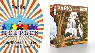 Parks playthrough finale and final thoughts (with correct rules)