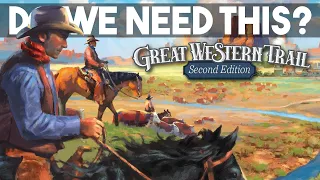 Great Western Trail 2nd Edition - Do We Need It?