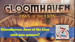 Gloomhaven: JotL with non-gamers?