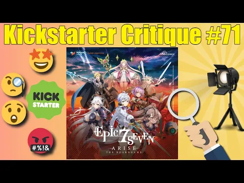 Epic Seven Arise: The Board Game - Kickstarter Critique #71 *Popular Mobile Game Brought #Tabletop*