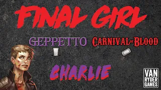 Final Girl - Charlie vs Geppetto at Carnival of Blood