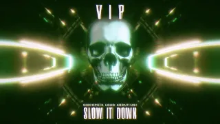 Sikdope x LOUD ABOUT US -  Slow It Down (VIP)