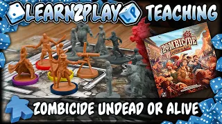 Learn to Play: Zombicide Undead of Alive