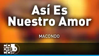 Asi Es Nuestro Amor, Macondo - Audio