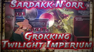 Sardakk N'orr, Grokking Twilight Imperium