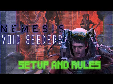 Nemesis Void Seeders (and Extra) Setup and Rules