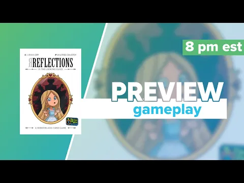 Reflections in the Looking Glass Kickstarter Preview Gameplay & First Impressions