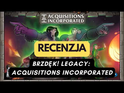 (841) Brzdęk! Legacy: Acquisitions Incorporated - recenzja (PL) (BEZ SPOILERÓW)