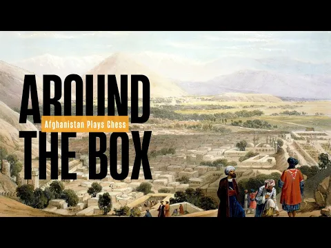 Around The Box: Afghanistan Plays Chess