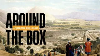 Around The Box: Afghanistan Plays Chess