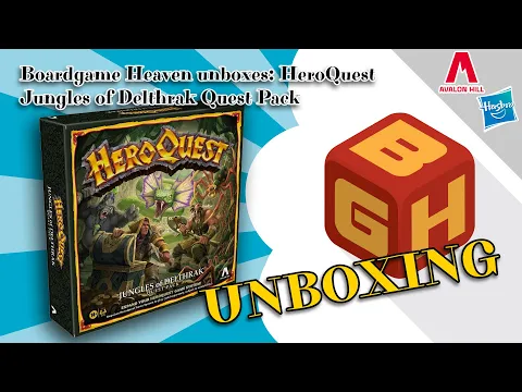 Board Game Heaven Unboxing 224: HeroQuest: Jungles of Delthrak (Avalon Hill & Hasbro)