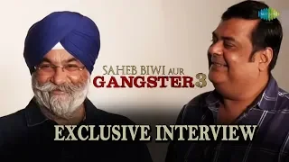 Rahul Mittra & Raju Chadha talk about Saheb Biwi Aur Ganster 3 | Exclusive Interview