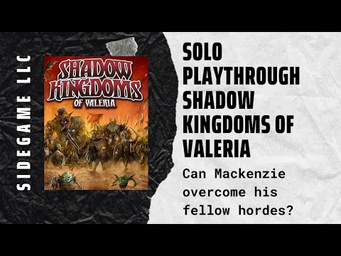 Edited: Solo Play-Through: Shadow Kingdoms of Valeria: SideGame LLC