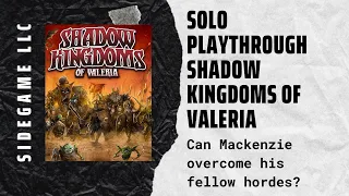 Edited: Solo Play-Through: Shadow Kingdoms of Valeria: SideGame LLC