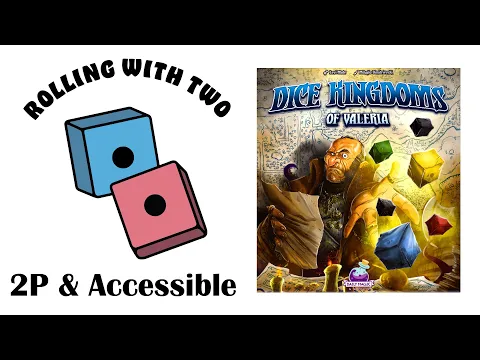 Rolling With Two: Dice Kingdoms of Valeria