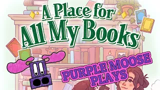 Purple Moose Plays...A Place for All My Books (solo) - Kickstarter preview