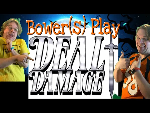 Bower(S) Play Deal Damage