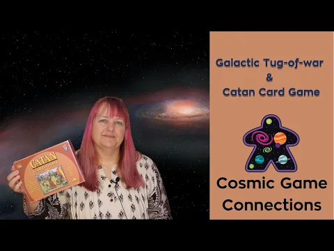 Galactic Tug-of-War and Catan Card Game