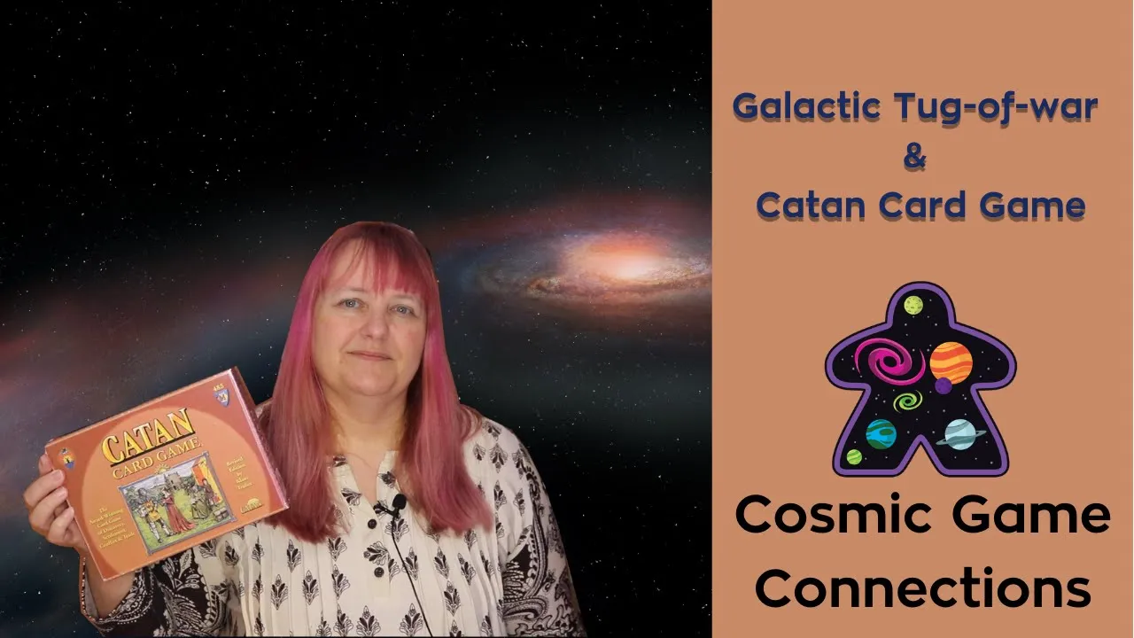 Galactic Tug-of-War and Catan Card Game