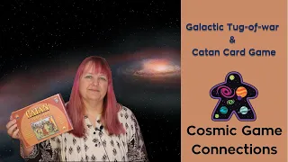 Galactic Tug-of-War and Catan Card Game