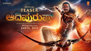 Adipurush (Official Teaser) Kannada -Prabhas | Kriti Sanon | Saif Ali Khan | Om Raut | Bhushan Kumar