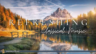 Refreshing Classical Music - Uplifting Classical Music
