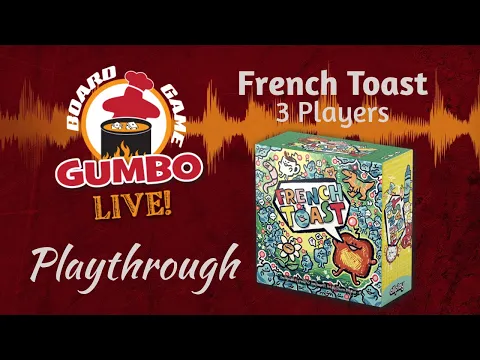 FRENCH TOAST - Playthrough (3p)