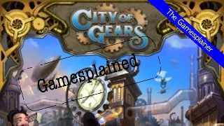 City of Gears Gamesplained - Part 1