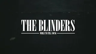 The Blinders - While I'm Still Young - Single Edit (Official Visualiser)