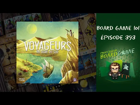 Board Game 101 (EP393) Voyageurs du Tigre du Sud - Règles et critique