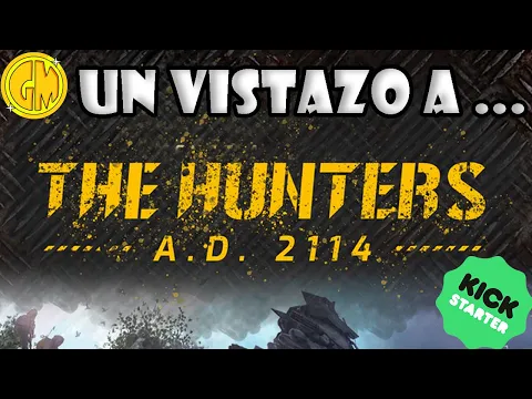Un Vistazo a... The Hunters AD 2114