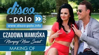 Czadowa Mamuśka - Narysuj nasz świat - MAKING OF -- (Disco-Polo.info)