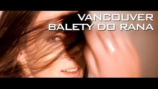 Vancouver - Balety do rana (Oficjalny teledysk) Nowość 2015