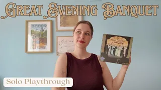 The Great Evening Banquet | Solo Playthrough