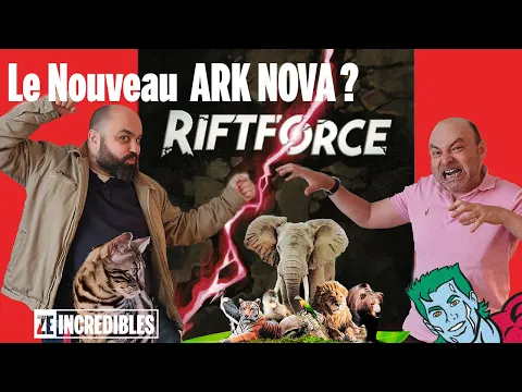Riftforce est-il comparable à Ark Nova ? Director's cut ! - épisode #50b