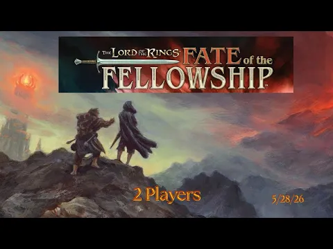 LotR Fate of the Fellowship 05/28/26