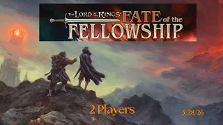 LotR Fate of the Fellowship 05/28/26