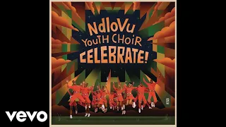 Ndlovu Youth Choir - Celebrate (Official Audio)