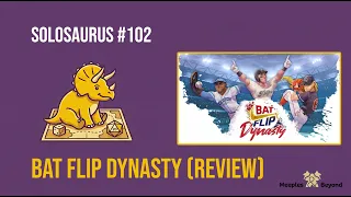 Episode 102 - Bat Flip Dynasty Review (Scorelander Games)