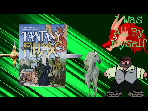 Sweet Sweet Fantasy Baby - A Fantasy Fluxx Solo Play by The Groom